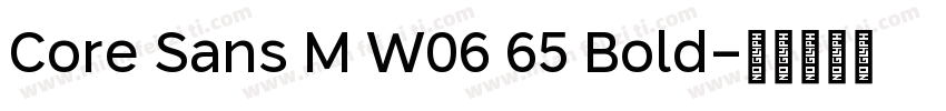 Core Sans M W06 65 Bold字体转换